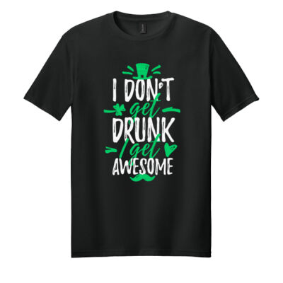 I Don't Get Drunk, I Get Awessome - Racine Merch Softstyle ® T Shirt Thumbnail