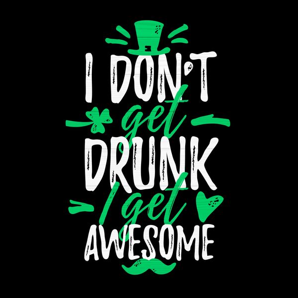 I Don't Get Drunk I Get Awesome Thumbnail