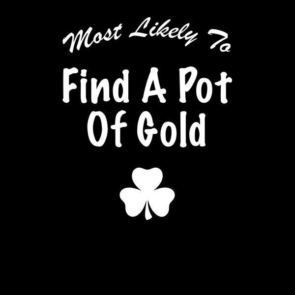 Most Likely To Find A Pot Of Gold Thumbnail